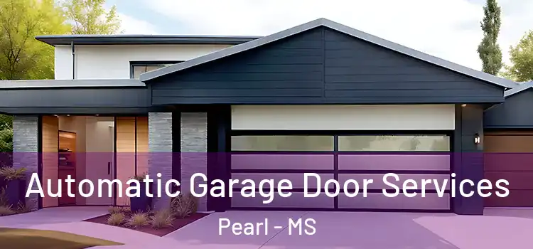  Automatic Garage Door Services Pearl - MS