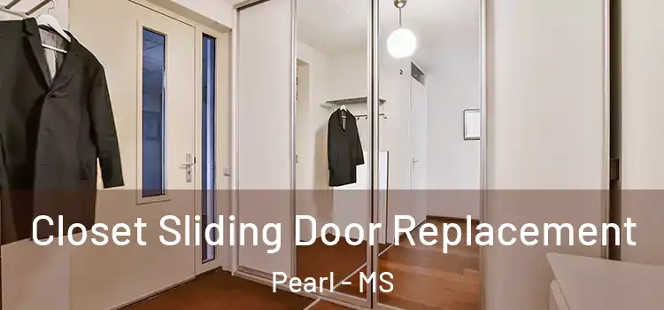  Closet Sliding Door Replacement Pearl - MS