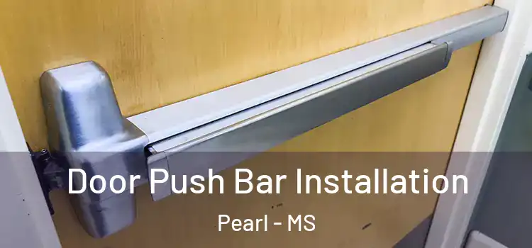  Door Push Bar Installation Pearl - MS
