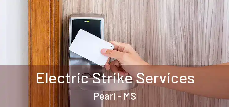 Electric Strike Services Pearl - MS
