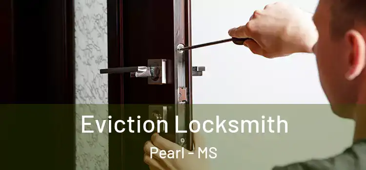  Eviction Locksmith Pearl - MS