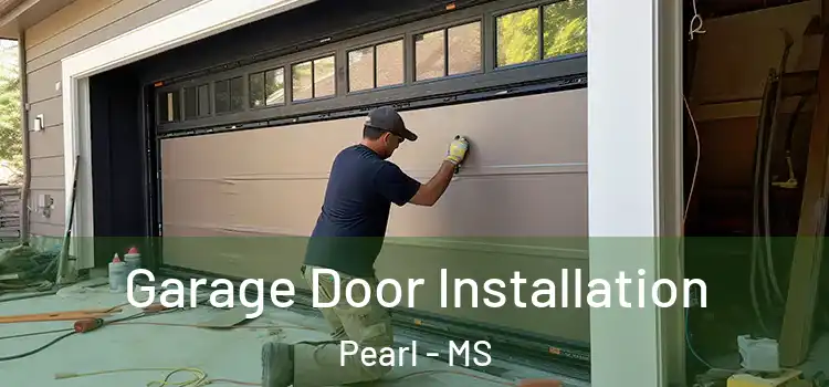  Garage Door Installation Pearl - MS