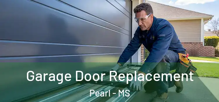  Garage Door Replacement Pearl - MS