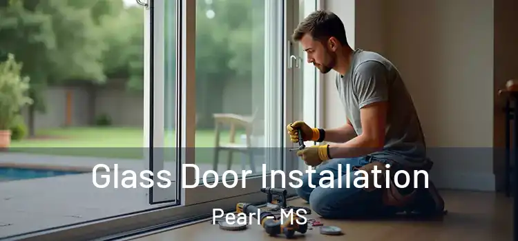  Glass Door Installation Pearl - MS