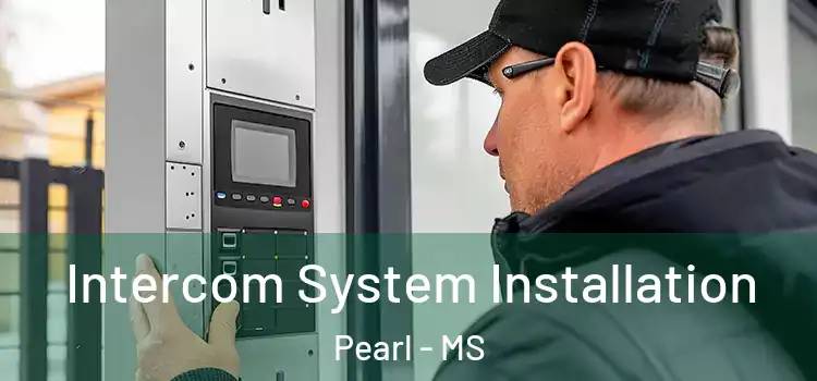  Intercom System Installation Pearl - MS