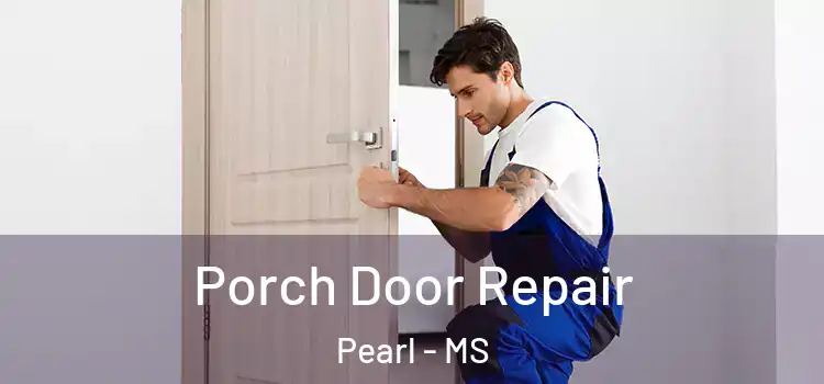  Porch Door Repair Pearl - MS
